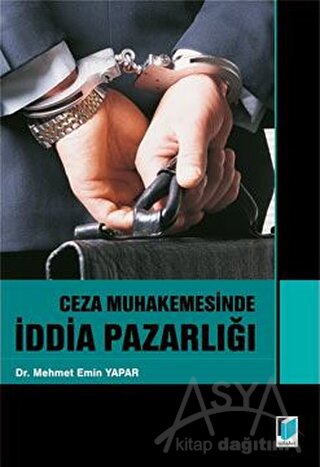 Ceza Muhakemesinde İddia Pazarlığı