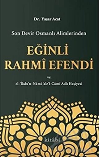 Son Devir Osmanlı Alimlerinden Eğinli Rahmi Efendi